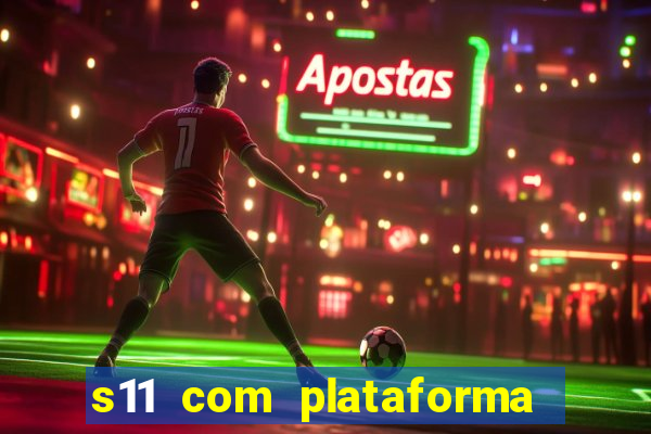 s11 com plataforma de jogos